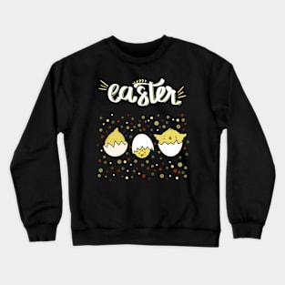 Happy Easter greeting funny chick white text Crewneck Sweatshirt